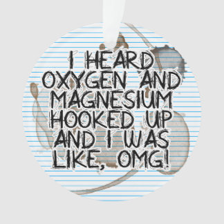 OMG - Great Gift for a Chemistry Teacher! Ornament
