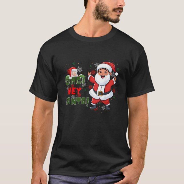OMG Hey Santa Cartoon Fun Character Christmas  T-Shirt (Front)