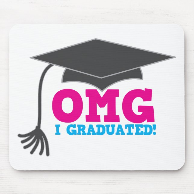 OMG I graduated Mouse Mat (Front)