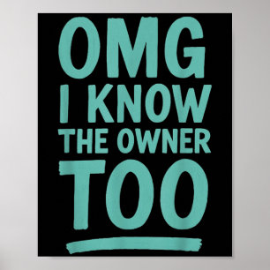 Omg I Know The Owner Too Back Of  Poster