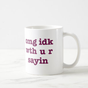 OMG IDK Mug