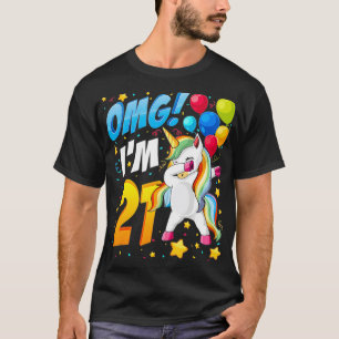 Omg I'm 21  Unicorn Dab Design for 21st Birthday W T-Shirt