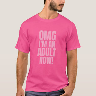 Omg I'm An Adult Now  18th Birthday Girls Boys T-Shirt