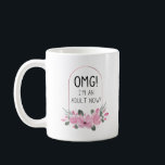 OMG I'm An Adult Now | Quote & watercolor Flowers Coffee Mug<br><div class="desc">This 18th Birthday coffee/tea mug says,  "OMG! I'm An Adult Now!"  is an excellent 18th birthday gift idea for your Daughter,  friends,  or sister,  and will surely make them very happy and They sure will love it! To see more sarcastic and funny sayings quotes mugs,  visit our store.</div>