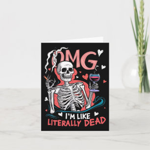 Omg I'm Like Literally Dead Funny Skeleton Hallowe Card
