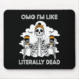OMG I'm Like Literally Dead Skeleton Coffee Hallow Mouse Mat
