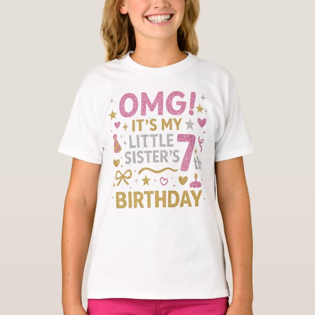 OMG It’s My Little Sister’s 7th Birthday Glitter T-Shirt (Front)
