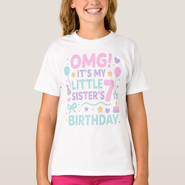 OMG It’s My Little Sister’s 7th Birthday Party T-Shirt (Front)