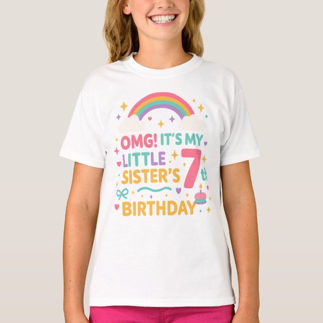OMG It’s My Little Sister’s 7th Birthday Rainbow   T-Shirt (Front)