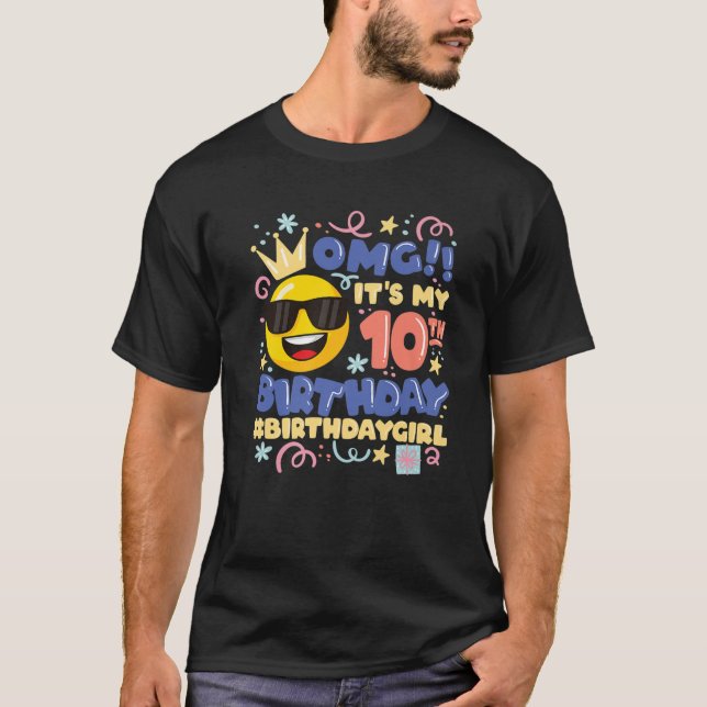 Omg! It's My 10Th Birthday Girl Emoticon 10 Year O T-Shirt (Front)