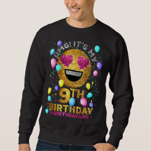 Omg It's My 9th Birthday 9 Years Old Birthday Sweatshirt
