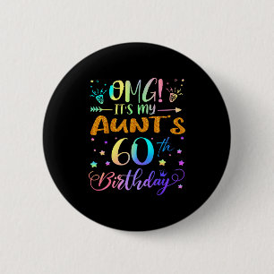 Omg Its My Aunts 60th Birthday Sweet 60 Years Old 6 Cm Round Badge