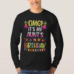 Omg It's My Aunt's Birthday Happy To Me You Mummy  T-Shirt