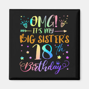 Omg Its My Big Sisters 18th Birthday Sweet 18 Year Magnet