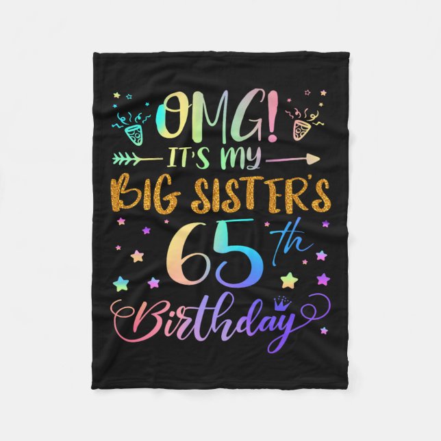 Omg Its My Big Sisters 65th Birthday Sweet 65 Year Fleece Blanket (Front)