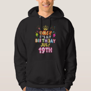 Omg It's My Birthday July 19th Vintage 19 Happy Ki Hoodie