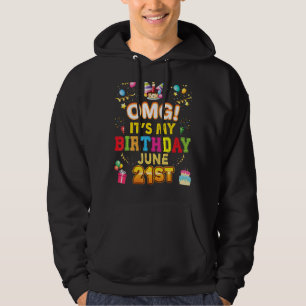 Omg It's My Birthday June 21st Vintage 21 Happy Ki Hoodie
