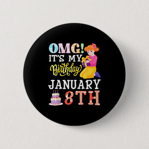Omg Its My Birthday On January 8th Cute Girl With 6 Cm Round Badge