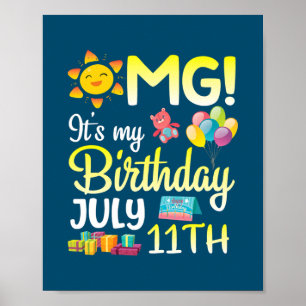 OMG It's My Birthday On July 11th Happy Dad Mum Poster