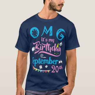OMG Its My Birthday On September 20th Happy Birthd T-Shirt
