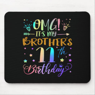 Omg Its My Brothers 11th Birthday Sweet 11 Years O Mouse Mat