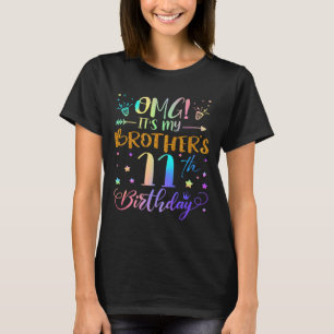 Omg Its My Brothers 11th Birthday Sweet 11 Years O T-Shirt