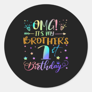 Omg Its My Brothers 1st Birthday Sweet 1 Years Old Classic Round Sticker
