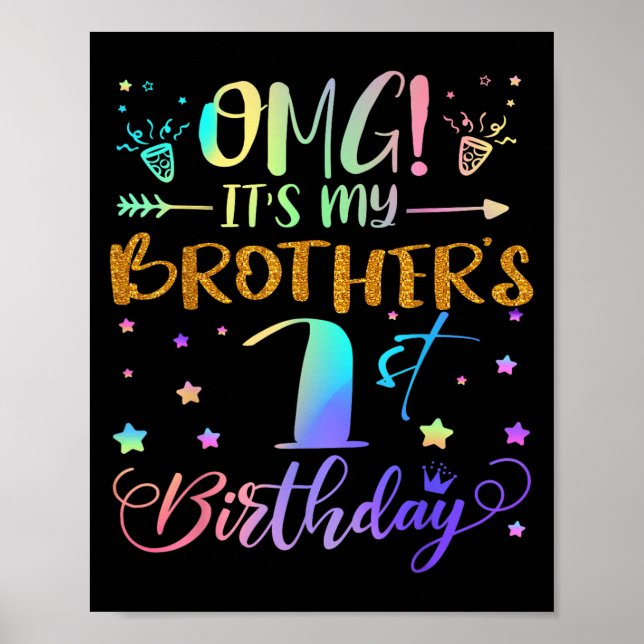 Omg Its My Brothers 1st Birthday Sweet 1 Years Old Poster (Front)