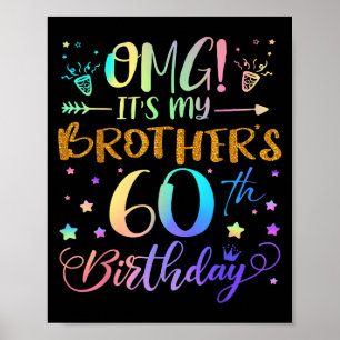 Omg Its My Brothers 60th Birthday Sweet 60 Years O Poster