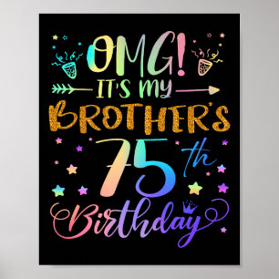 Omg Its My Brothers 75th Birthday Sweet 75 Years O Poster