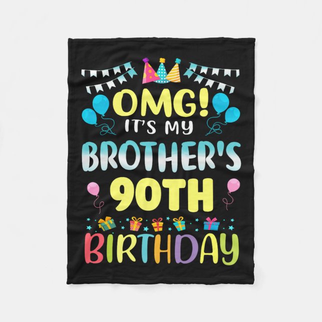 Omg Its My Brothers 90th Birthday Sweet 90 Years O Fleece Blanket (Front)