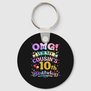 Omg Its My Cousins 10th Birthday Happy 10 Years Ol Key Ring