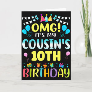 Omg Its My Cousins 10th Birthday Sweet 10 Years Ol Card