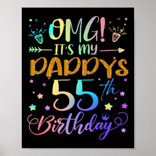 Omg Its My Daddys 55th Birthday Sweet 55 Years Old Poster