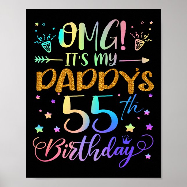 Omg Its My Daddys 55th Birthday Sweet 55 Years Old Poster (Front)