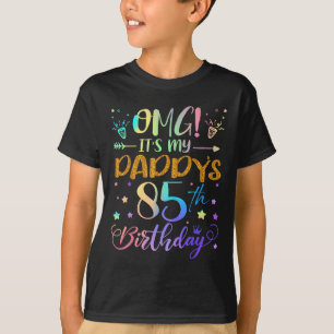 Omg Its My Daddys 85th Birthday Sweet 85 Years Old T-Shirt