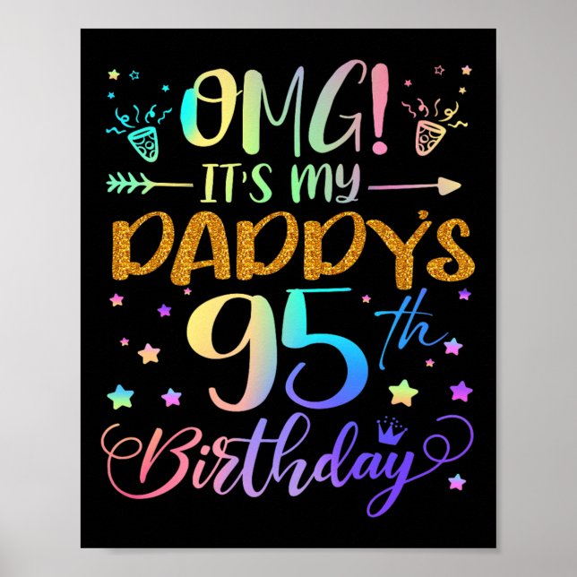 Omg Its My Daddys 95th Birthday Sweet 95 Years Old Poster (Front)