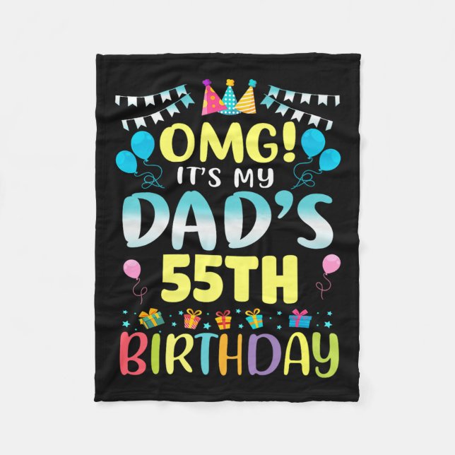 Omg Its My Dads 55th Birthday Sweet 55 Years Old P Fleece Blanket (Front)