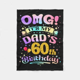 Omg Its My Dads 60th Birthday Happy 60 Years Old Fleece Blanket