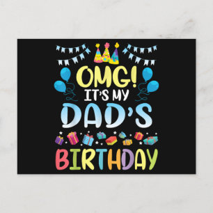 OMG It's My Dad's Birthday Happy To Me You Father  Holiday Postcard