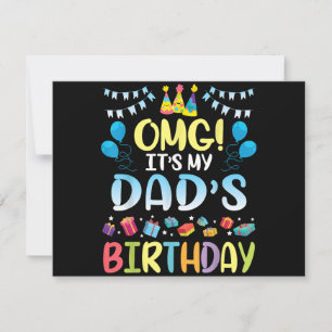OMG It's My Dad's Birthday Happy To Me You Father  Save The Date
