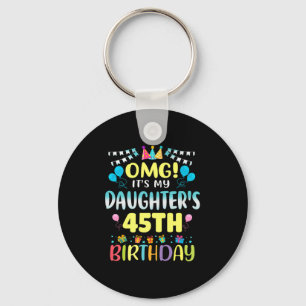 Omg Its My Daughters 45th Birthday Sweet 45 Years  Key Ring