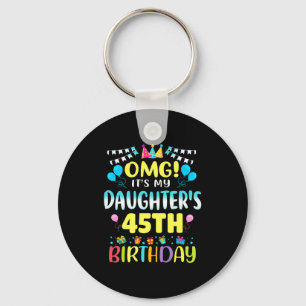 Omg Its My Daughters 45th Birthday Sweet 45 Years Key Ring