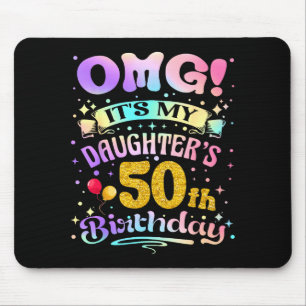 Omg Its My Daughters 50th Birthday Happy 50 Years  Mouse Mat