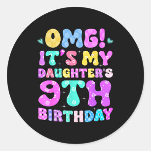 Omg Its My Daughters 9th Birthday Flowers 9 Years Classic Round Sticker