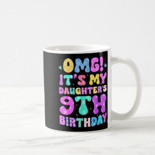 Omg Its My Daughters 9th Birthday Flowers 9 Years  Coffee Mug