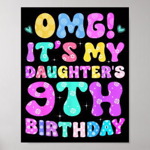 Omg Its My Daughters 9th Birthday Flowers 9 Years Poster