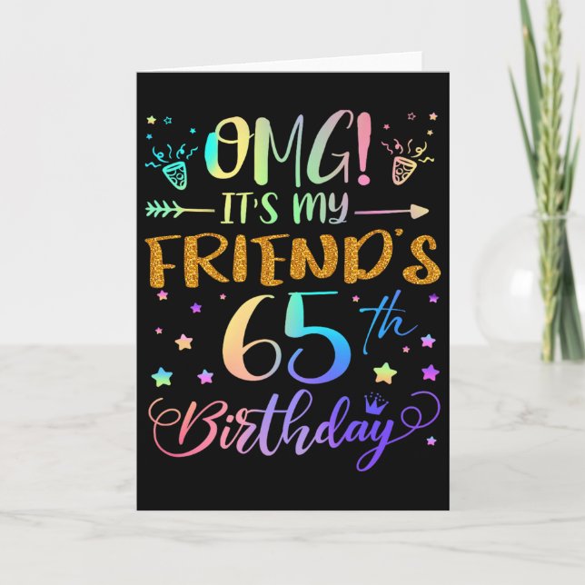 Omg Its My Friends 65th Birthday Sweet 65 Years Ol Card (Front)