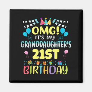 Omg Its My Granddaughters 21st Birthday Sweet 21 Y Magnet