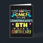 Omg Its My Granddaughters 8th Birthday Sweet 8 Yea Card<br><div class="desc">Omg Its My Granddaughters 8th Birthday Sweet 8 Years Old Premium</div>
